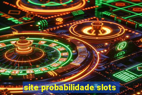 site probabilidade slots